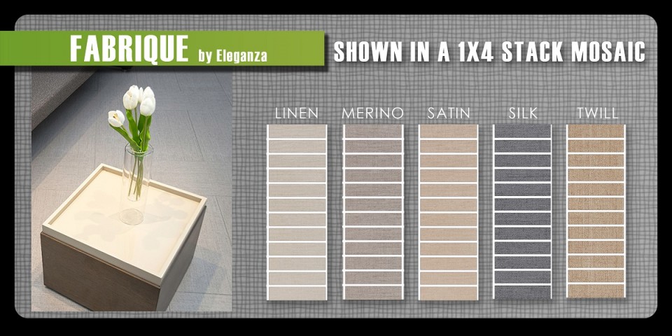 Eleganza Fabrique porcelain tile United 12x24 1x4 stack set mosaic linen silk twill Merino Satin